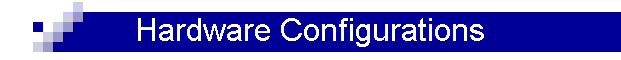 Hardware Configurations