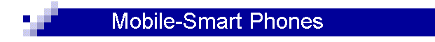 Mobile-Smart Phones