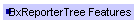 BxReporterTree Features